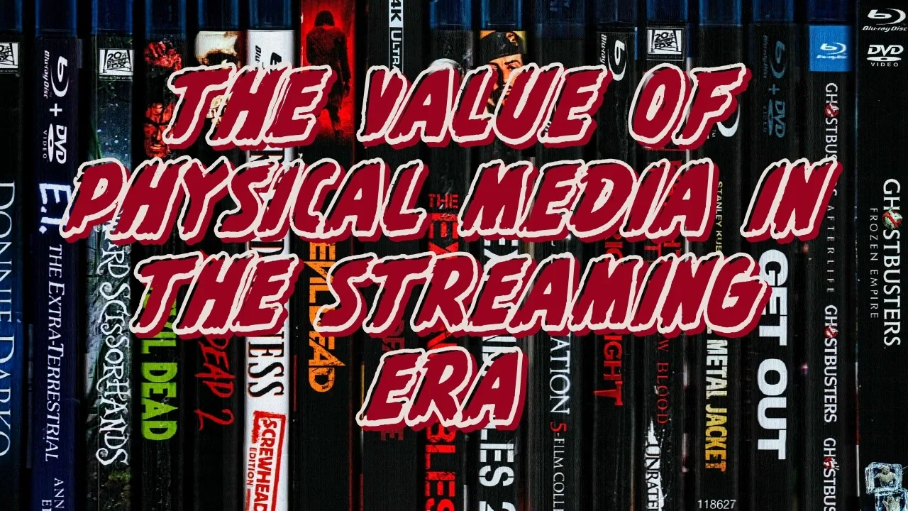 The Value of Physical Media in the Streaming Era
